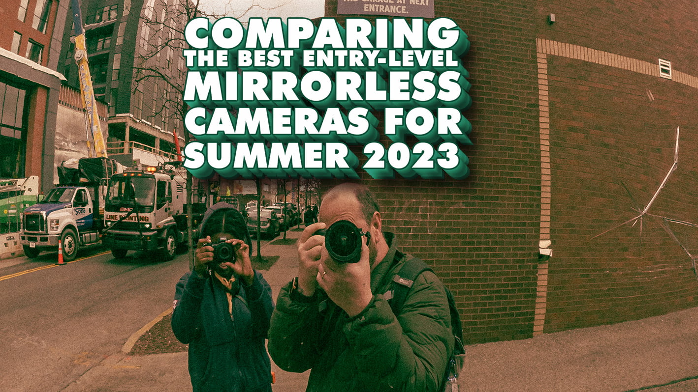 Featured image for “Comparing The Best Entry-level Mirrorless Cameras for Summer 2023”